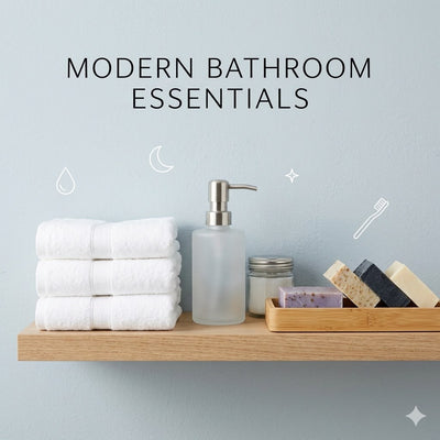MODERN BATHROOM ESSENTIALS